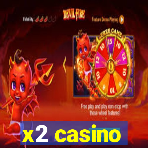 x2 casino